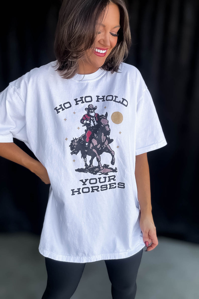 Ho Ho Hold Your Horse Tee
