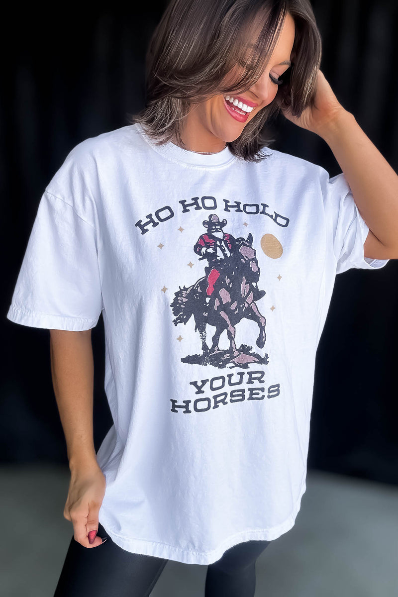 Ho Ho Hold Your Horse Tee